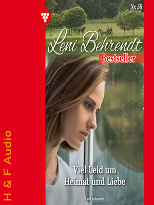cover image of Viel Leid um Heimat und Liebe--Leni Behrendt Bestseller, Band 59 (ungekürzt)